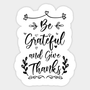 Be Grateful And Give Thanks Sticker